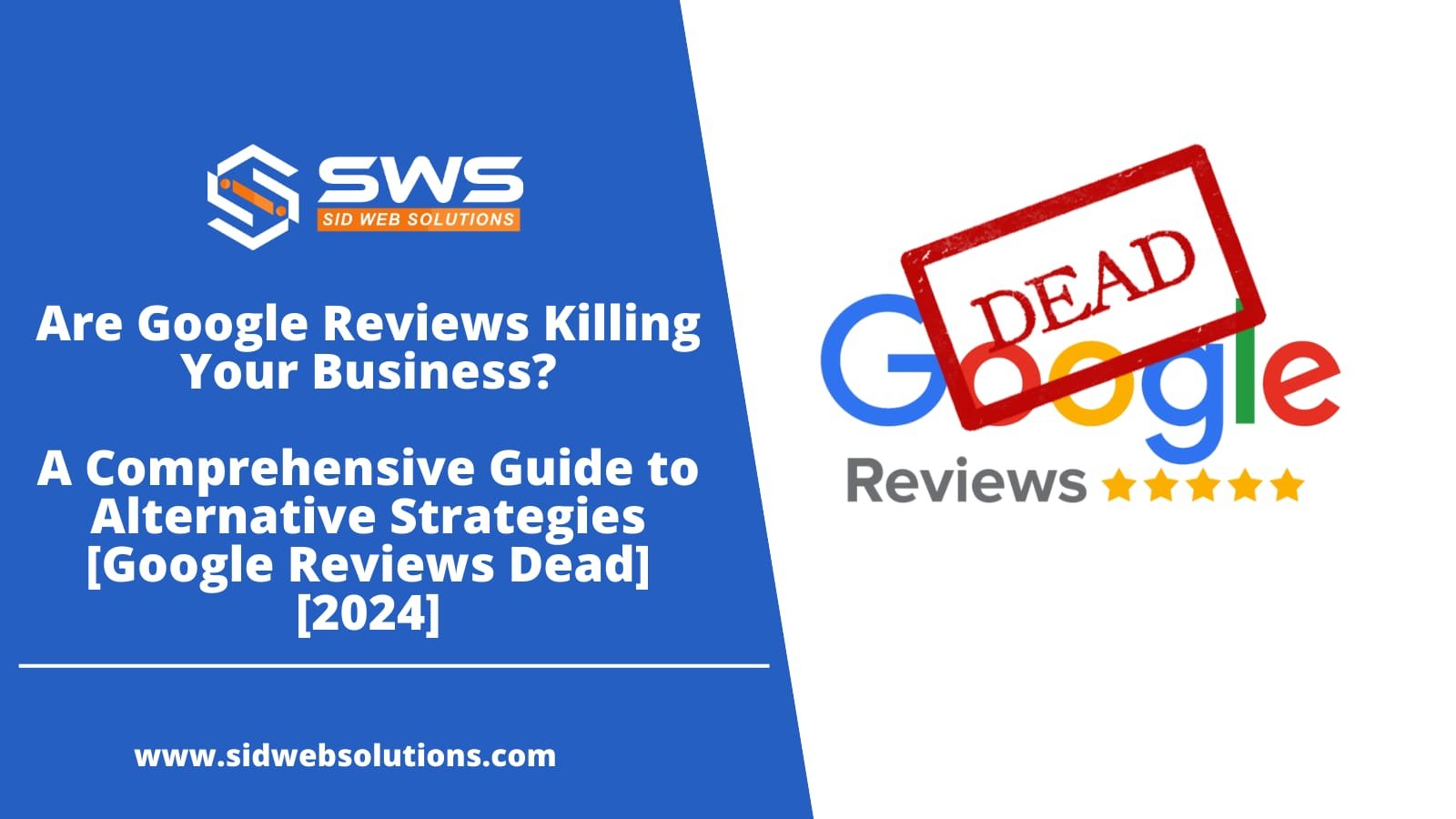 Are Google Reviews Killing Your Business A Comprehensive Guide to Alternative Reviews Strategies [Google Reviews Dead][2024]